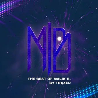 The Best Of Malik B. By Traxed by Malik B.