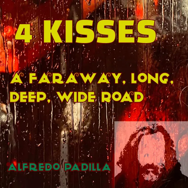 4 KISSES, a faraway, long, deep, wide Road - Remix