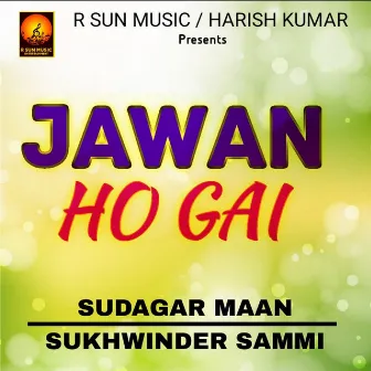 Jawan Ho Gai by Sudagar Maan