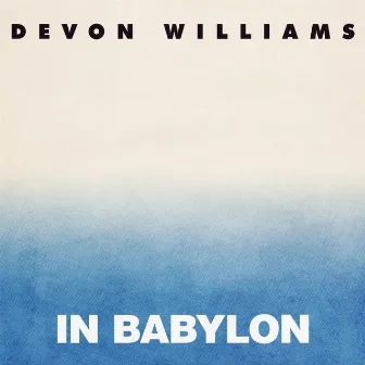 In Babylon by Devon Williams