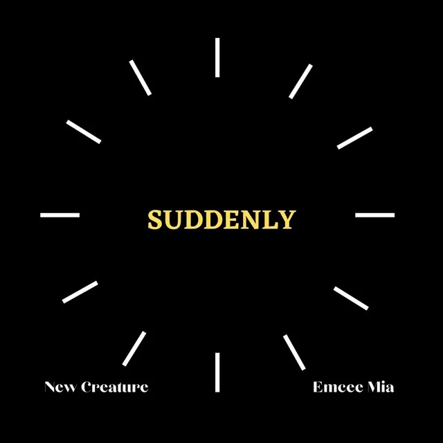 Suddenly