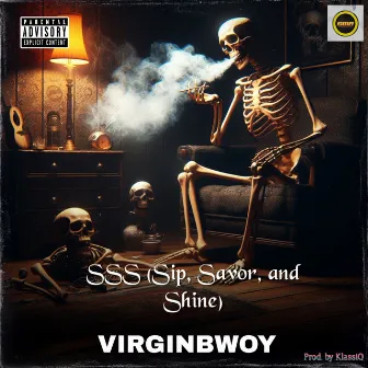 SSS (Sip, Savor & Shine) by VirginBwoy