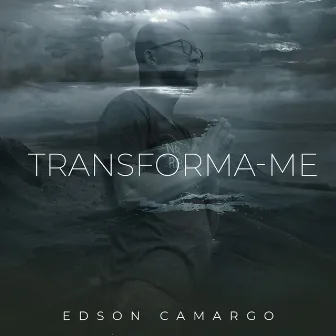 Transforma-Me by Edson Camargo