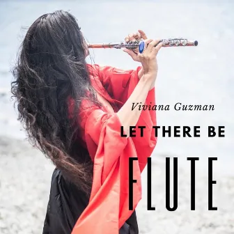 Let There Be Flute by Viviana Guzmán