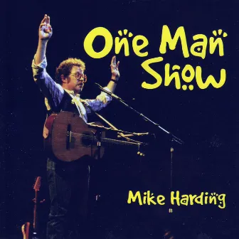 One Man Show by Mike Harding