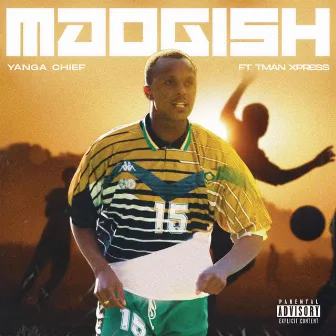 Mdogish (feat. Tman Xpress) by Yanga Chief