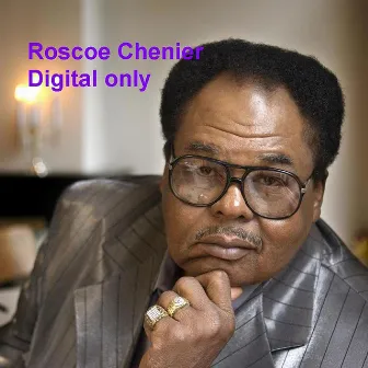 Digital Only by Roscoe Chenier