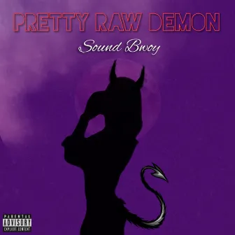 P.R.D (Pretty Raw Demon) by Soun Bwoii