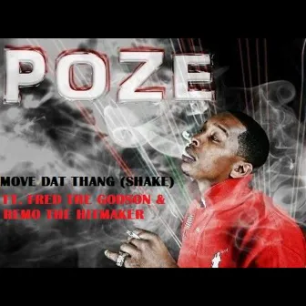 Move Dat Thang (Shake) [feat. Remo the Hitmaker & Fred the Godson] by Poze