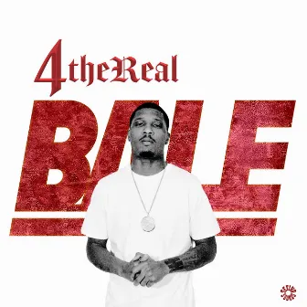 4 The Real by Bale