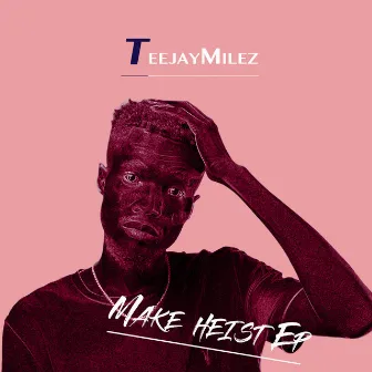 Make Heist by TeejayMilez