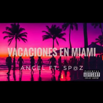 Vacaciones En Miami by Angel Trejo