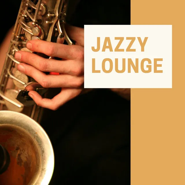 Jazzy Lounge: Classy and Elegant Smooth Jazz, 22 Jazz Instrumentals, Chill Out Music