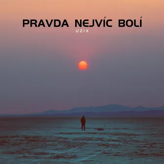 Pravda nejvíc bolí by UZIX