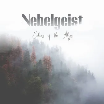 Echoes of the Abyss by Nebelgeist