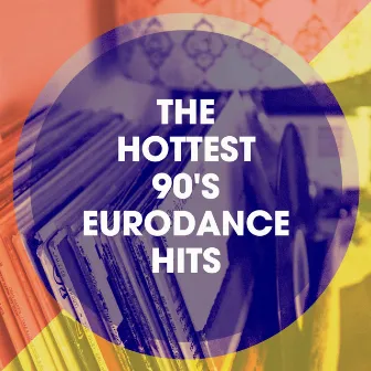 The Hottest 90's Eurodance Hits by Unknown Artist