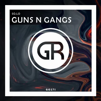 Guns N Gangs by So.Lo