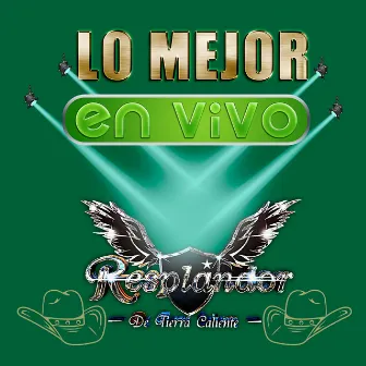 Lo Mejor (En Vivo) by Resplandor De Tierra Caliente