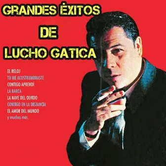 Grandes Éxitos de Lucho Gatica by Lucho Gatica