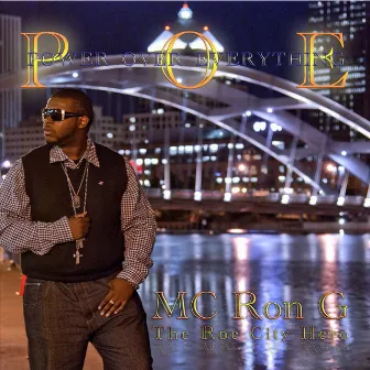 P.O.E. (Power Over Everything) by MC Ron G