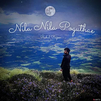 Nila Nila Poguthae by Rahul Rajeev