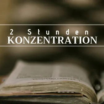 2 Stunden Konzentration: Hintergrundmusik zum Lesen, Lernen, Lernen by Entspannungsmusik Oasis