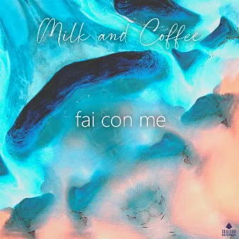 Fai con me by Milk and Coffee