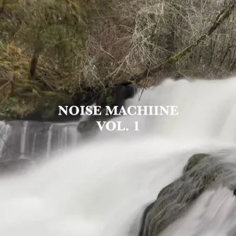 noise macine, Vol. 1 by Noise Machine