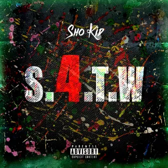 S.4.T.W by Sho kid