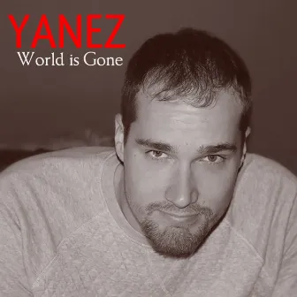 World Is Gone by Yanez