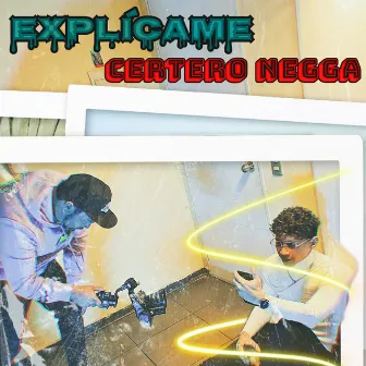 Explicame by Certero Negga