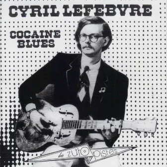 Cocaïne Blues by Cyril Lefebvre