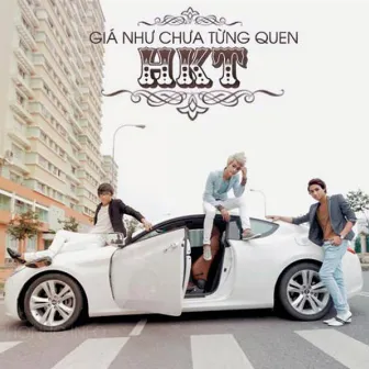 Giá Như Chưa Từng Quen by HKT