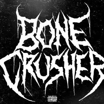 Bone Crusher by Unknown Artist