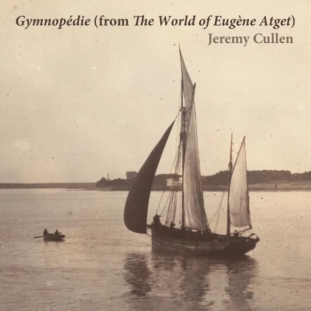 Gymnopédie (From the World of Eugène Atget)