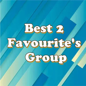 Best 2 by Favourite's Group