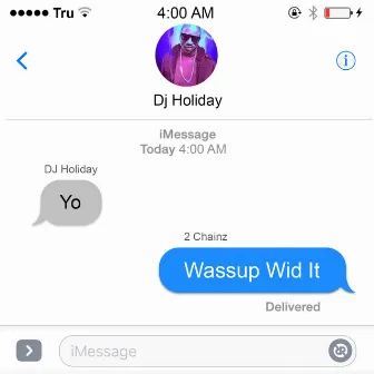 Wassup Wid It by DJ Holiday