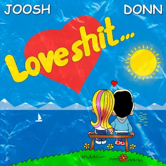 Love Shit by JOOSH