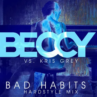 Bad Habits (Hardstyle Mix) by Kris Grey