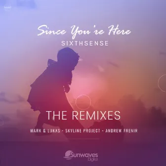 Since You're Here (The Remixes) by Andrew Frenir