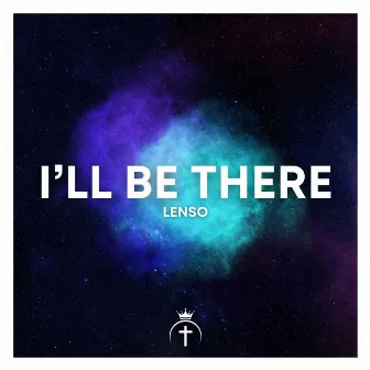 I'll Be There by Lenso