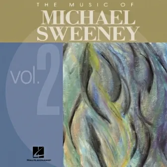 The Music of Michael Sweeney, Vol. 2 by Michael Sweeney