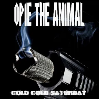 Cold Cold Saturday by Opie the Animal