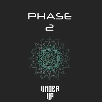 Phase 2 by Under Up