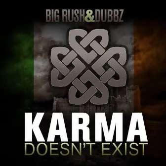 Karma Doesn't Exist by Big Rush