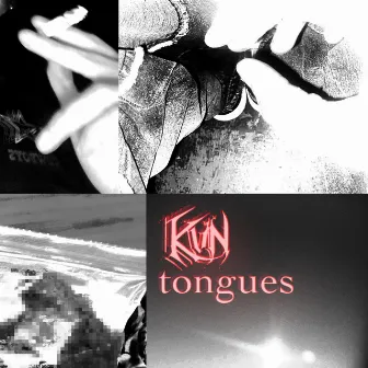 tongues by kvn.