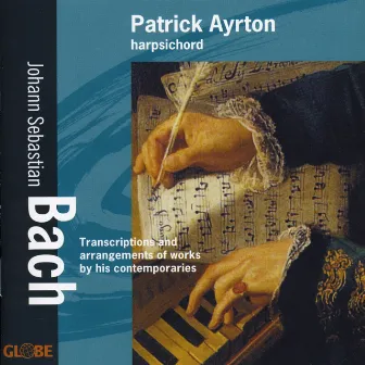 Bach: Transcriptions and Arrangements of Works by His Contemporaries by Patrick Ayrton