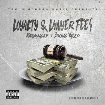 Loyalty & Lawyer Fees by Young Trizo