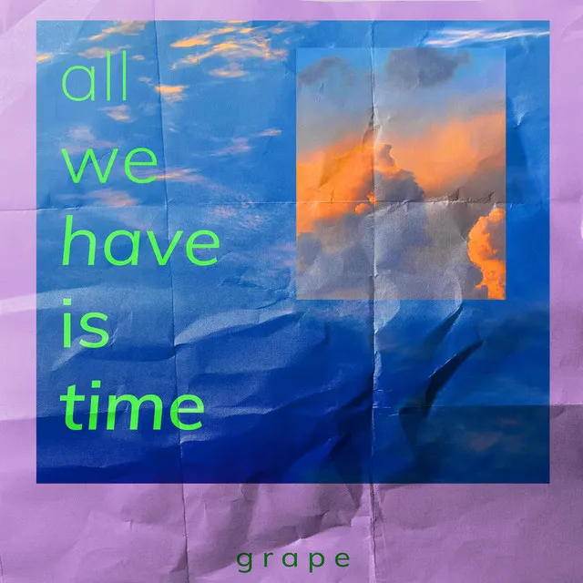 All We Have Is Time