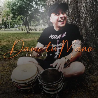 Dame Tu Mano by El Dipy